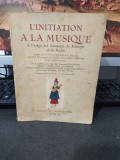 L&#039;Initiation a la Musique. A l&#039;usage des Amateurs de Musique, Paris 1940, 040