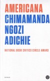 Americana - Chimamanda Ngozi Adichie, Black Button Books, Roman, Beletristica, 568 pagini, 2018