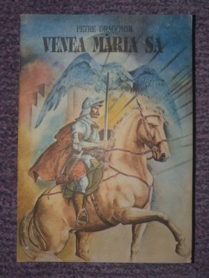 Venea Maria Sa, Petre Dragomir, Vanatorii de coroane vol I, 1992, 280 pag foto