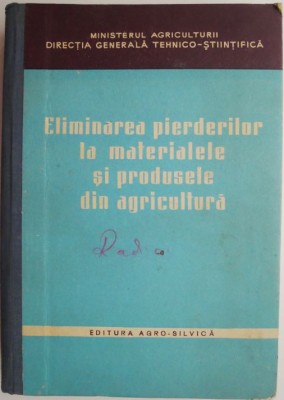 Eliminarea pierderilor la materialele si produsele din agricultura &amp;ndash; Stefanescu George-Jean foto