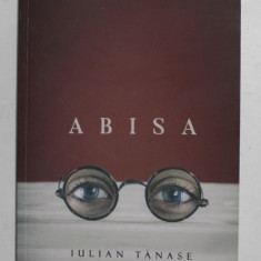 ABISA de IULIAN TANASE , 2016 , DEDICATIE *