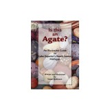 Is This an Agate?: An Illustrated Guide to Lake Superior's Beach Stones Michigan