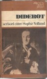 Scrisori catre Sophie Volland - Denis Diderot, Editura Univers, Corespondenta Memorii Jurnale, 1982