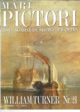 Mari pictori nr. 21 - William Turner