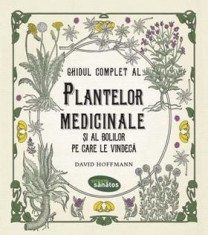 Ghidul complet al plantelor medicinale ?i al bolilor pe care le vindeca foto