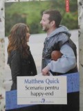 Scenariu pentru Happy-End - Matthew Quick, Polirom, 2013, Romana, Roman, 290 pagini