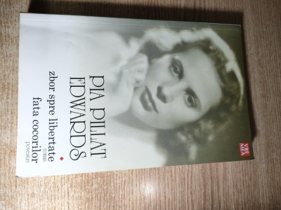 Pia Pillat Edwards - Zbor spre libertate. Fata cocorilor (Editura Vremea, 2006) foto