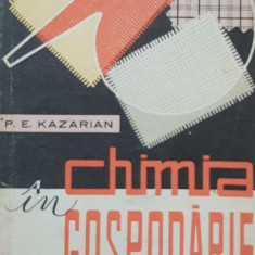 CHIMIA IN GOSPODARIE - P.E. KAZARIAN (ED. TEHNICA, 1961)