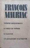 THERESE DESQUEYROUX. LE NOEUD DE VIPERES. LE SAGOUIN. UN ADOLESCENT D&#039;AUTREFOIS-FRANCOIS MAURIAC-247660