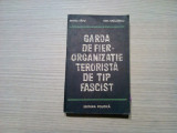 GARDA DE FIER ORGANIZATIE TERORISTA DE TIP FASCIST - Mihai Fatu - 1980, 387 p.