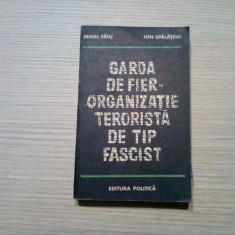 GARDA DE FIER ORGANIZATIE TERORISTA DE TIP FASCIST - Mihai Fatu - 1980, 387 p.