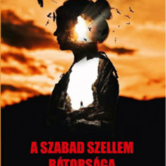 A szabad szellem bátorsága - Rudolf Steiner