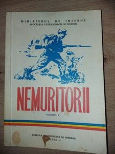 Nemuritorii (Vol.I) Asociatia Veteranilor de Razboi Ion Antonescu foto
