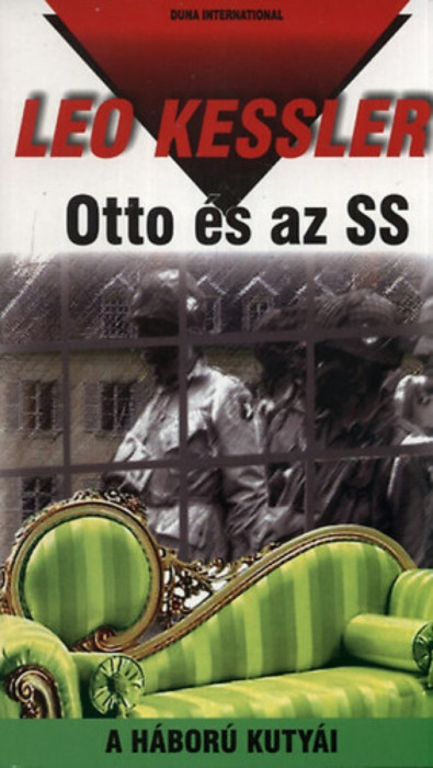 Otto &eacute;s az SS - A h&aacute;bor&uacute; kuty&aacute;i 16. - Leo Kessler