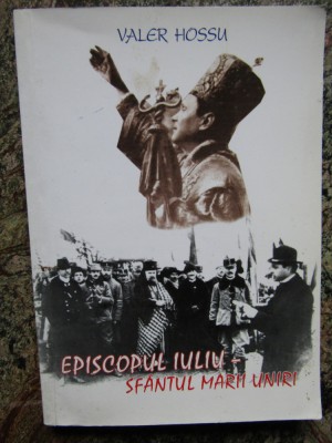 EPISCOPUL IULIU - SFANTU MARII UNIRI - VALER HOSSU foto