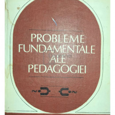 Dimitrie Todoran - Probleme fundamentale ale pedagogiei (editia 1982)