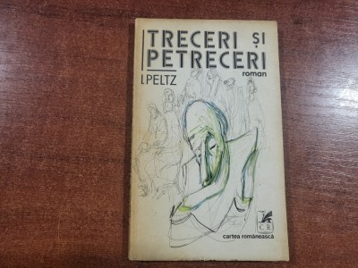 Treceri si petreceri de I Peltz foto