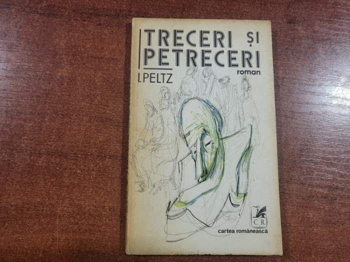 Treceri si petreceri de I Peltz