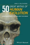 50 Great Myths of Human Evolution | John H. Relethford, John Wiley And Sons Ltd