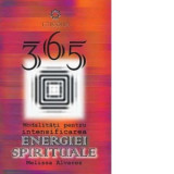 365 de modalitati pentru intensificarea energiei spirituale - Melissa Alvarez