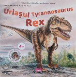 Uriasul Tyrannosaurus Rex - Lidia Di Blasi, Nuria Roca (editie bilingva engleza-romana)