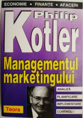 Managementul marketingului &amp;ndash; Philip Kotler (1999) foto
