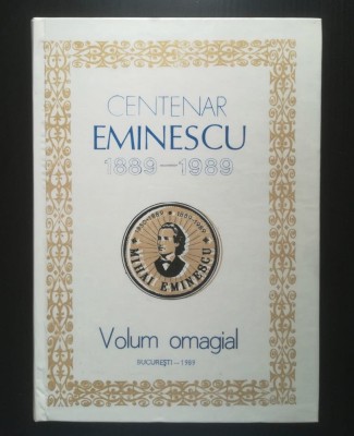 Centenar Eminescu 1889-1989: volum omagial foto