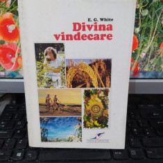 Divina vindecare, E.G. White, editura Viață și Sănătate, București 1997, 172