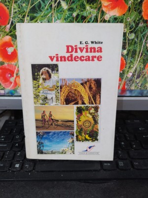 Divina vindecare, E.G. White, editura Viață și Sănătate, București 1997, 172 foto