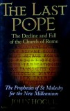 The last Pope. The decline and fall of the church of Rome - John Hogue