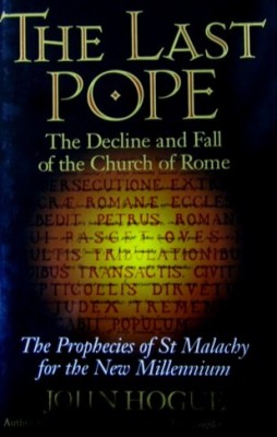 The last Pope. The decline and fall of the church of Rome - John Hogue foto