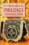 Predici la postul mare - Arhimandrit Ioan