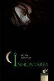 Infruntarea. Casa noptii. Volumul 4/P.C. Cast, Kristin Cast, Litera
