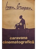 Ioan Grosan - Caravana cinematografica (Editia: 1985)