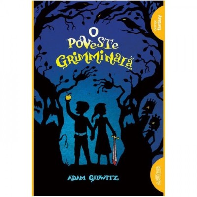 O POVESTE GRIMMINALA - ADAM GIDWITZ foto