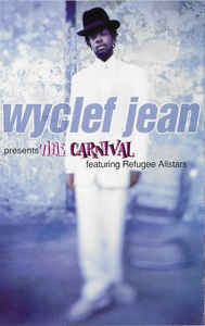 Caseta Wyclef Jean Featuring Refugee Allstars &amp;lrm;&amp;ndash; The Carnival, originala foto