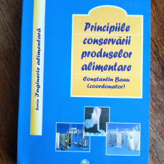Principiile conservarii produselor alimentare - Constantin Banu / R3P3F