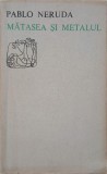 Matasea si metalul - Pablo Neruda, Carte