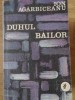 Duhul Bailor - Ion Agarbiceanu, Minerva 1976, Roman Rom&acirc;nesc, Beletristica, Paperback