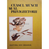 Gh. Zarafu - Ceasul muncii si al privighetorii (editia 1976)