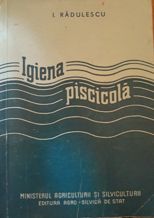 IGIENA PISCICOLA - ION RADULESCU - 1958