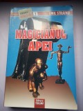 Magicianul apei - Teorii si cercetari nonconventionale - Dr. Emil Strainu