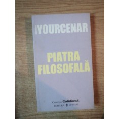 PIATRA FILOSOFALA de MARGUERITE YOURCENAR 2006