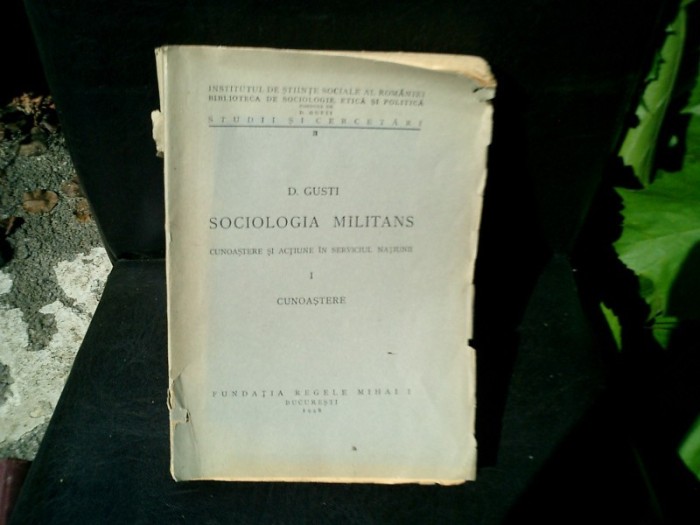 Sociologia militans Cunoastere si actiune in serviciul natiunii I Cunoastere - D. Gusti