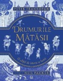 Drumurile Mătăsii - O Nouă Istorie a Lumii, Peter Frankopan - Carte de Istorie