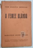 O FEMEIE BLANDA de FEODOR MIHAILOVICI DOESTOIEVSKI * PREZINTA SEMNE DE UZURA