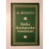 Al. Rosetti - Limba desc&icirc;ntecelor rom&acirc;nești (Limba desc&acirc;ntecelor...)
