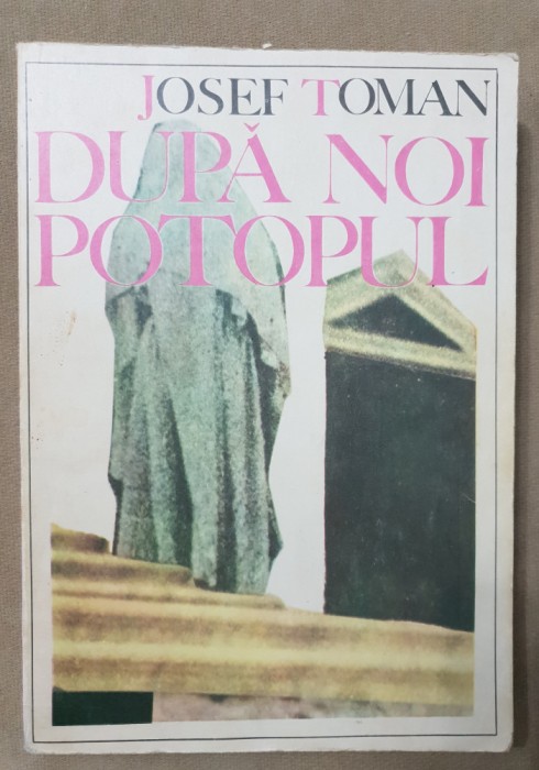 După noi, potopul! - Josef Toman