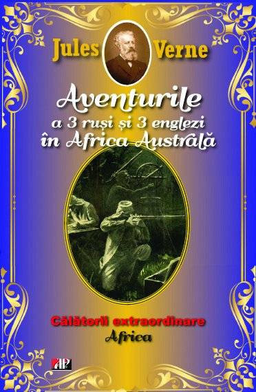 Aventurile a trei rusi si trei englezi in Africa Australa ils - Jules Verne