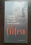 322 de vorbe memorabile ale lui Petre Țuțea